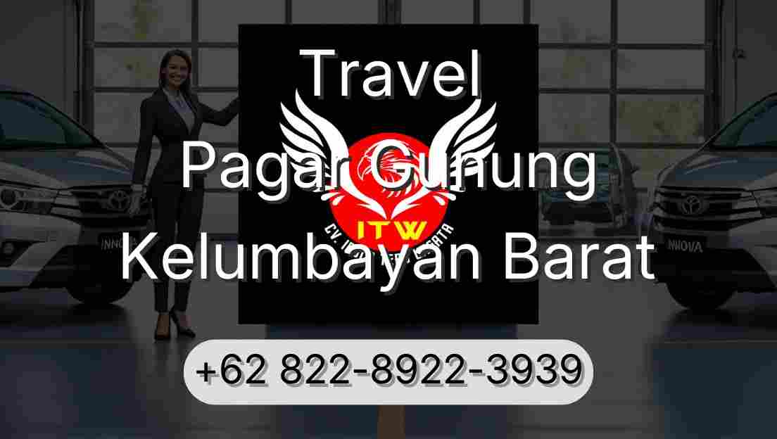 Travel Pagar Gunung Kelumbayan Barat