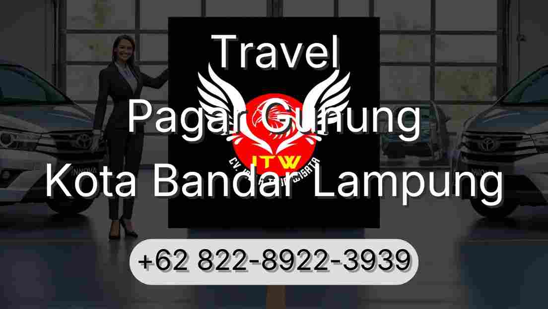 Travel Pagar Gunung Kota Bandar Lampung