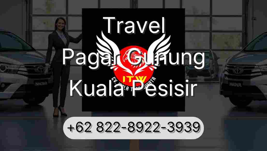 Travel Pagar Gunung Kuala Pesisir