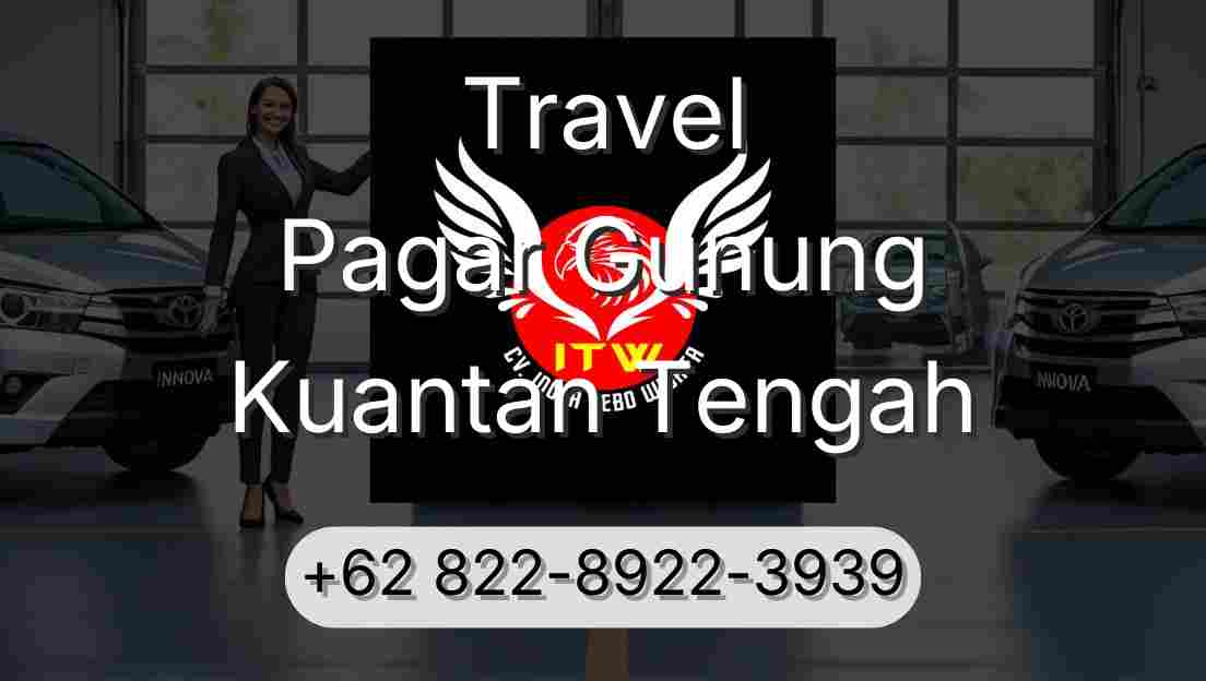 Travel Pagar Gunung Kuantan Tengah