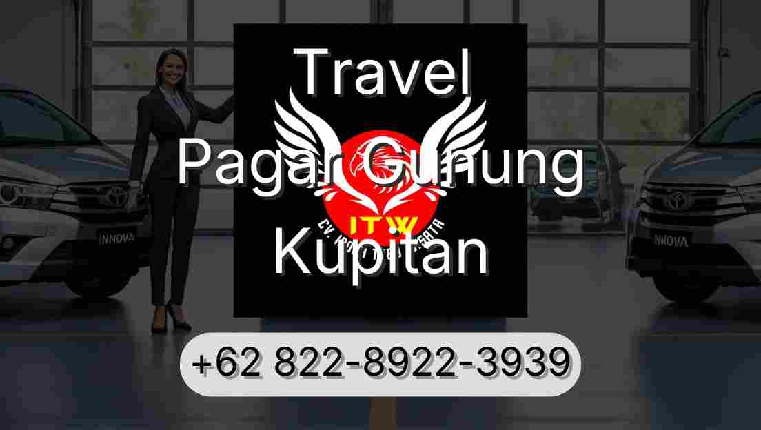 Travel Pagar Gunung Kupitan
