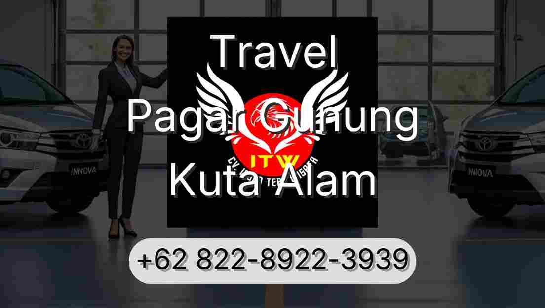 Travel Pagar Gunung Kuta Alam