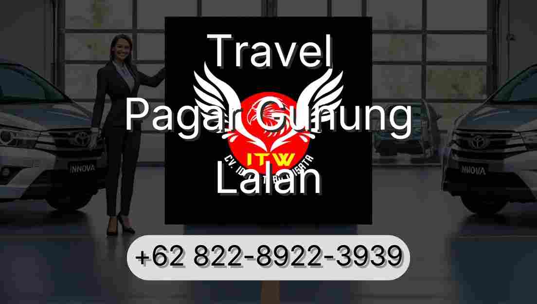 Travel Pagar Gunung Lalan