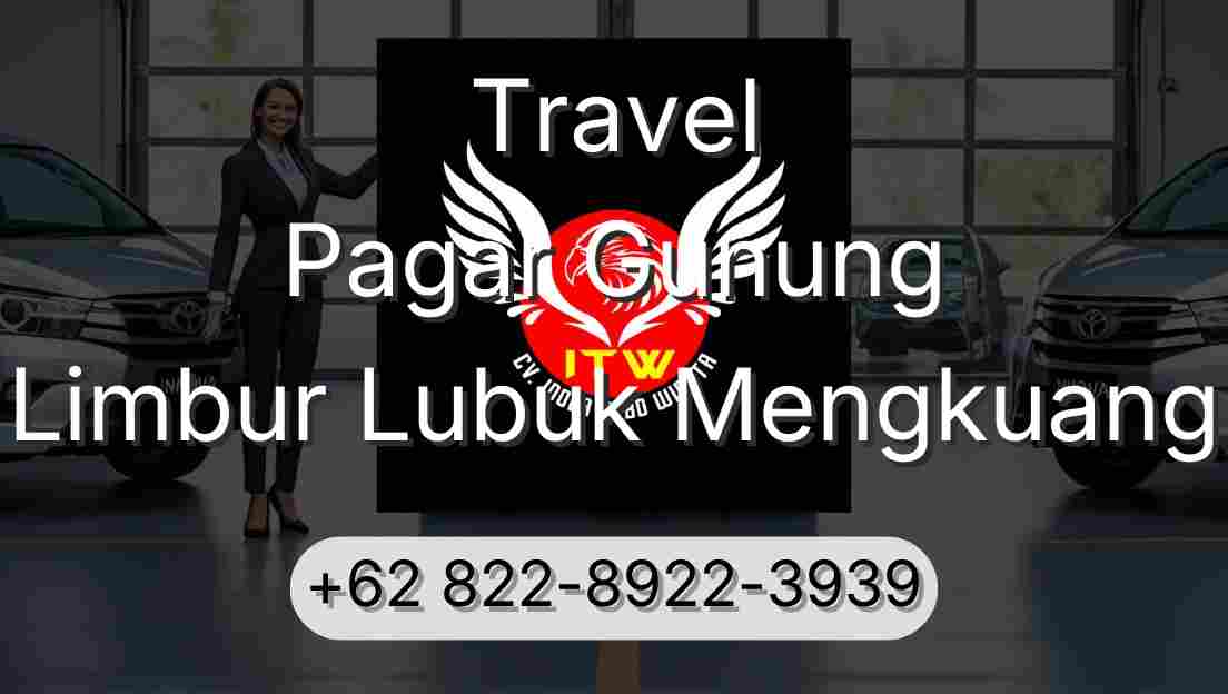 Travel Pagar Gunung Limbur Lubuk Mengkuang
