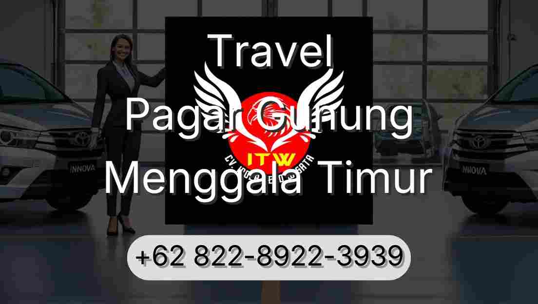 Travel Pagar Gunung Menggala Timur
