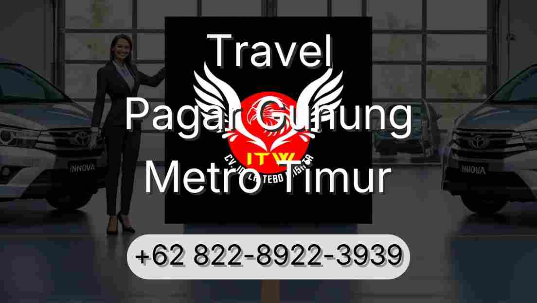 Travel Pagar Gunung Metro Timur