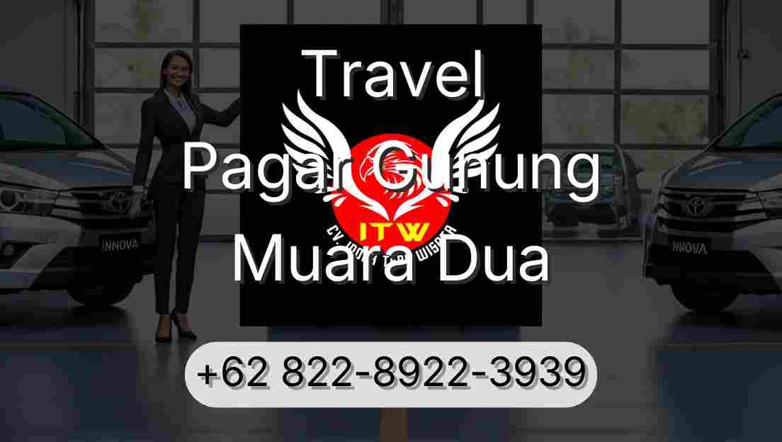 Travel Pagar Gunung Muara Dua