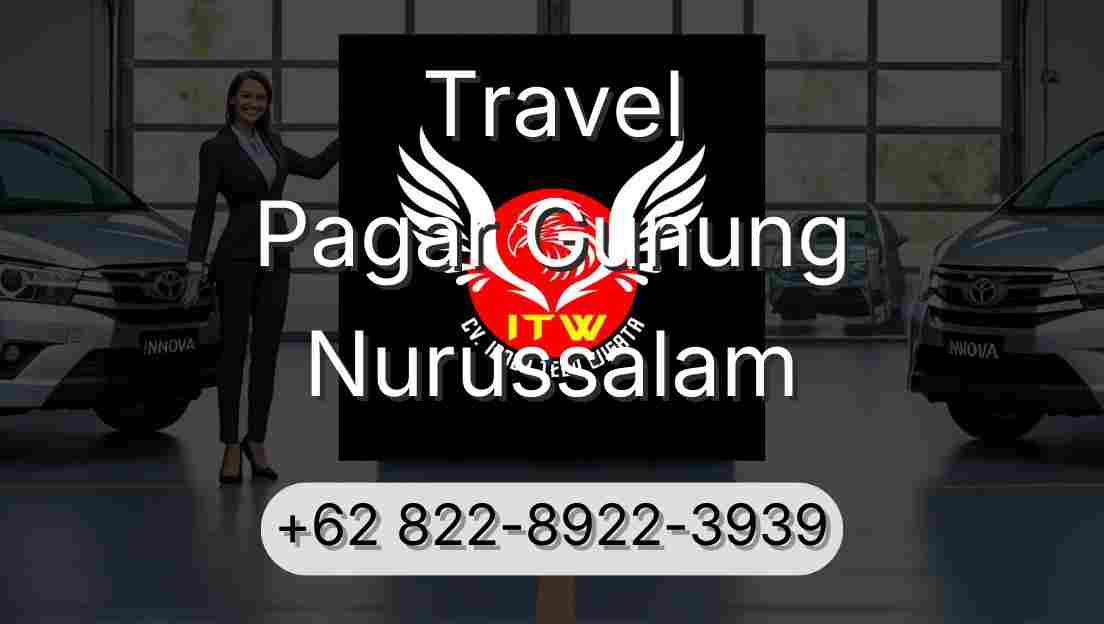 Travel Pagar Gunung Nurussalam