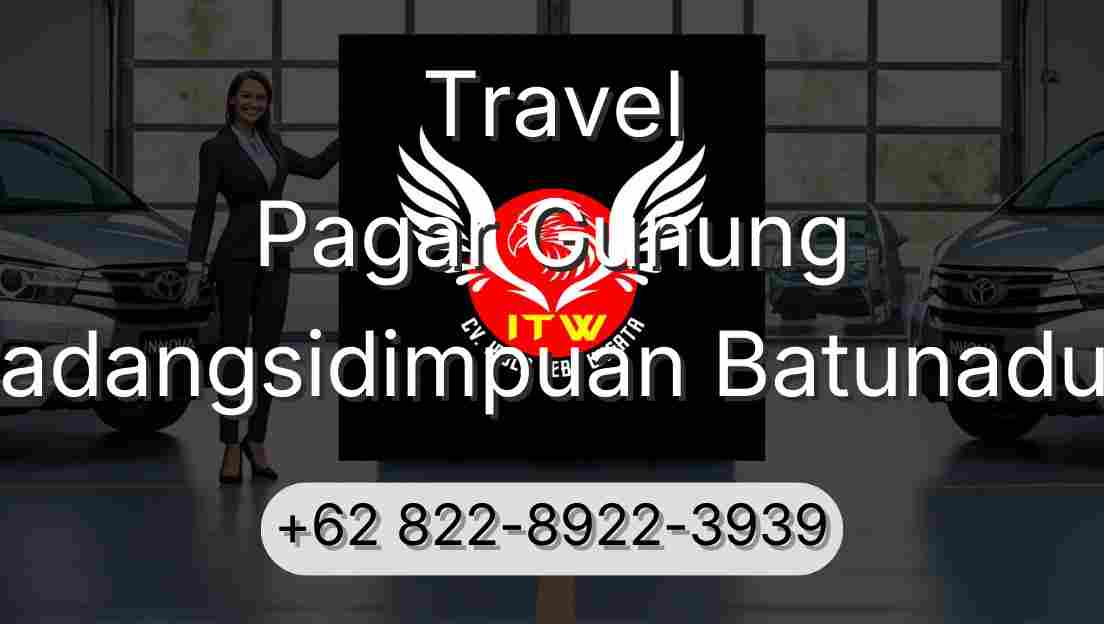 Travel Pagar Gunung Padangsidimpuan Batunadua