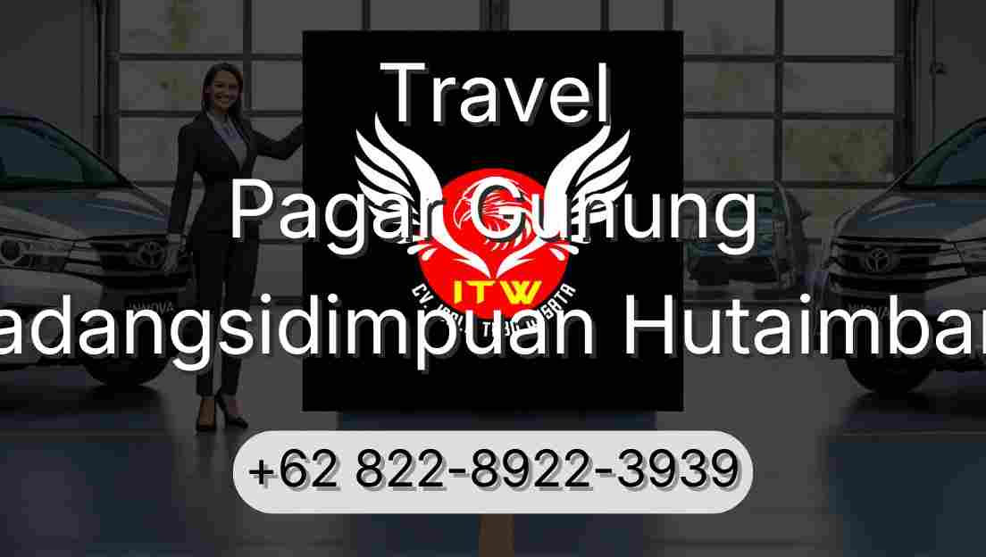 Travel Pagar Gunung Padangsidimpuan Hutaimbaru