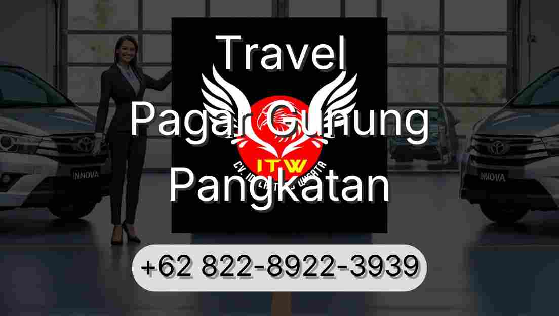 Travel Pagar Gunung Pangkatan