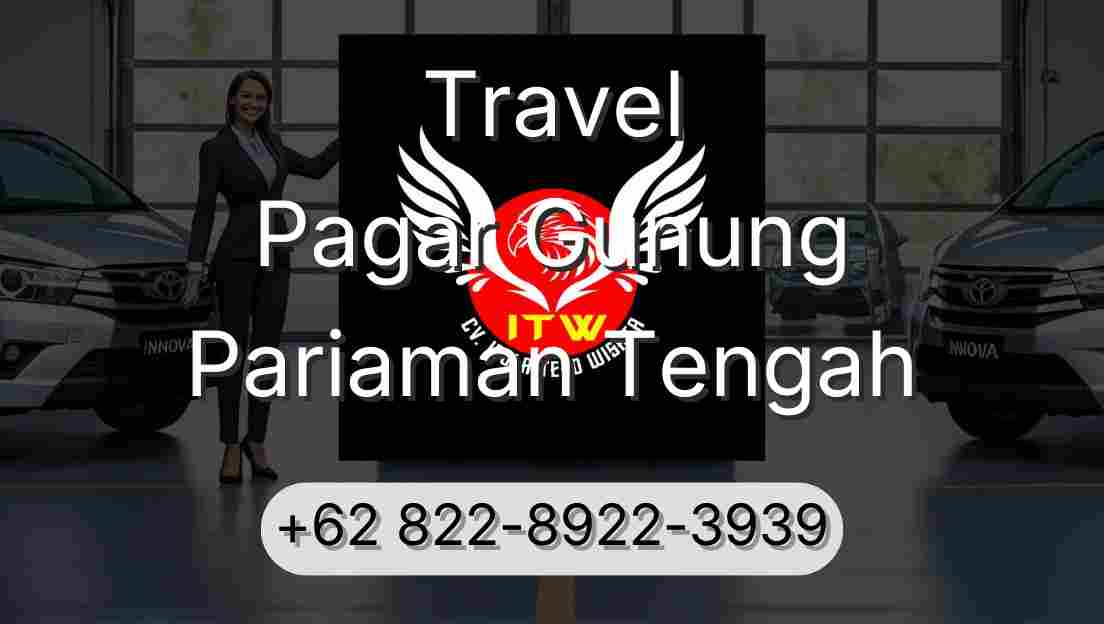 Travel Pagar Gunung Pariaman Tengah