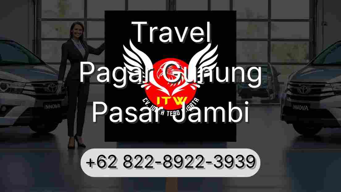Travel Pagar Gunung Pasar Jambi