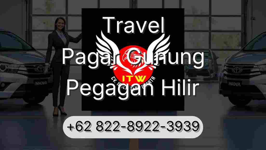 Travel Pagar Gunung Pegagan Hilir
