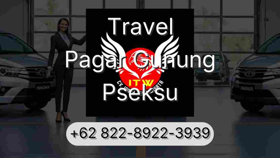 Travel Pagar Gunung Pseksu