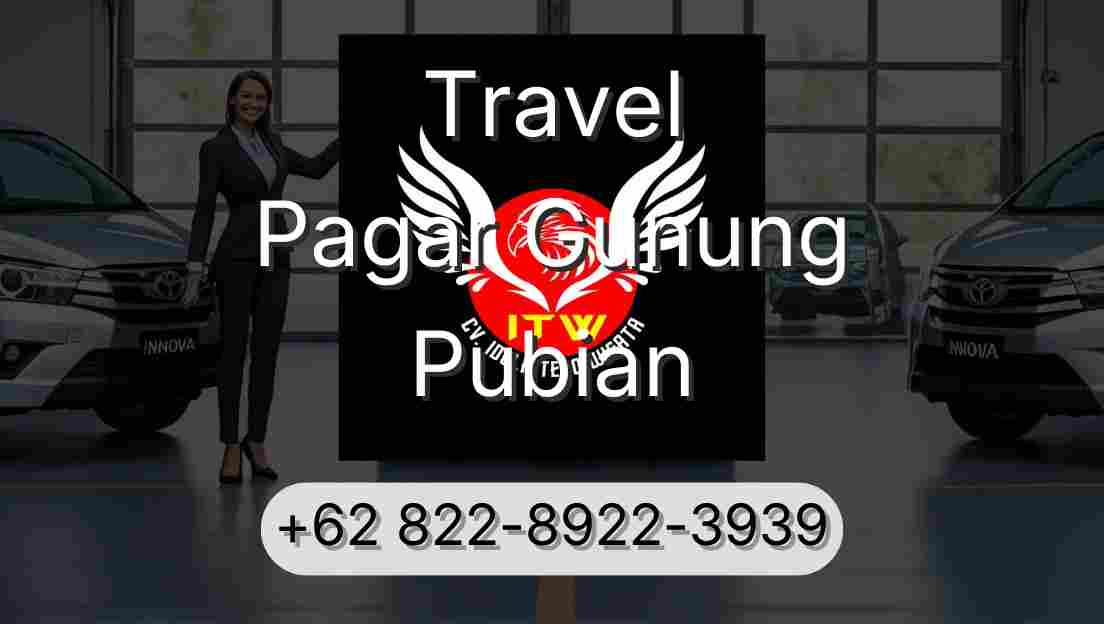 Travel Pagar Gunung Pubian