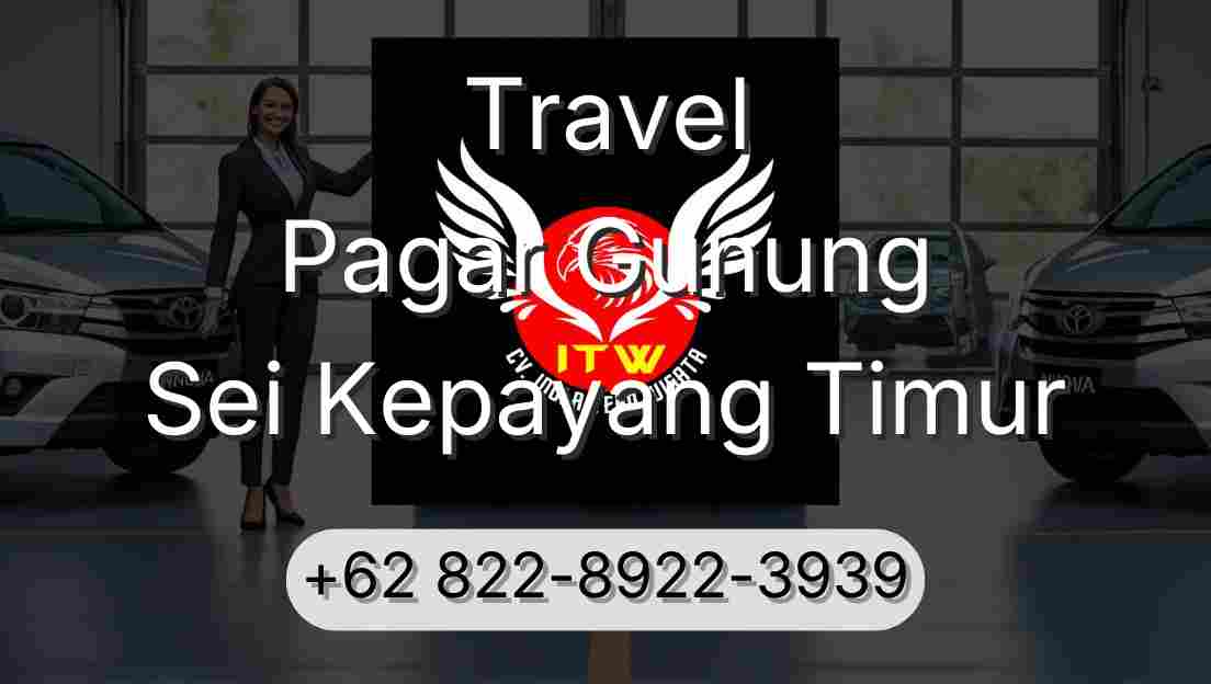 Travel Pagar Gunung Sei Kepayang Timur