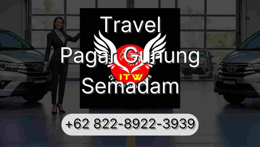 Travel Pagar Gunung Semadam