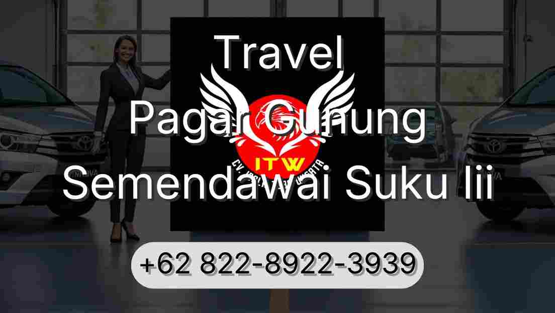 Travel Pagar Gunung Semendawai Suku Iii