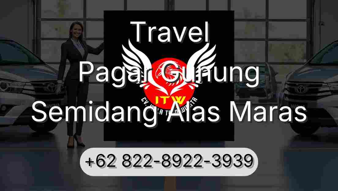 Travel Pagar Gunung Semidang Alas Maras
