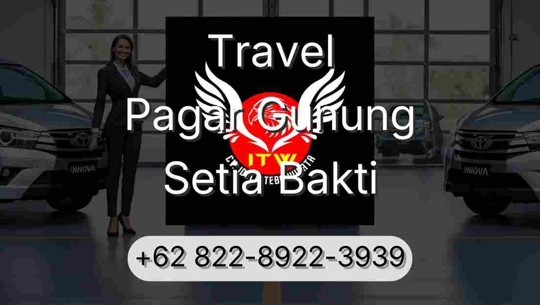 Travel Pagar Gunung Setia Bakti