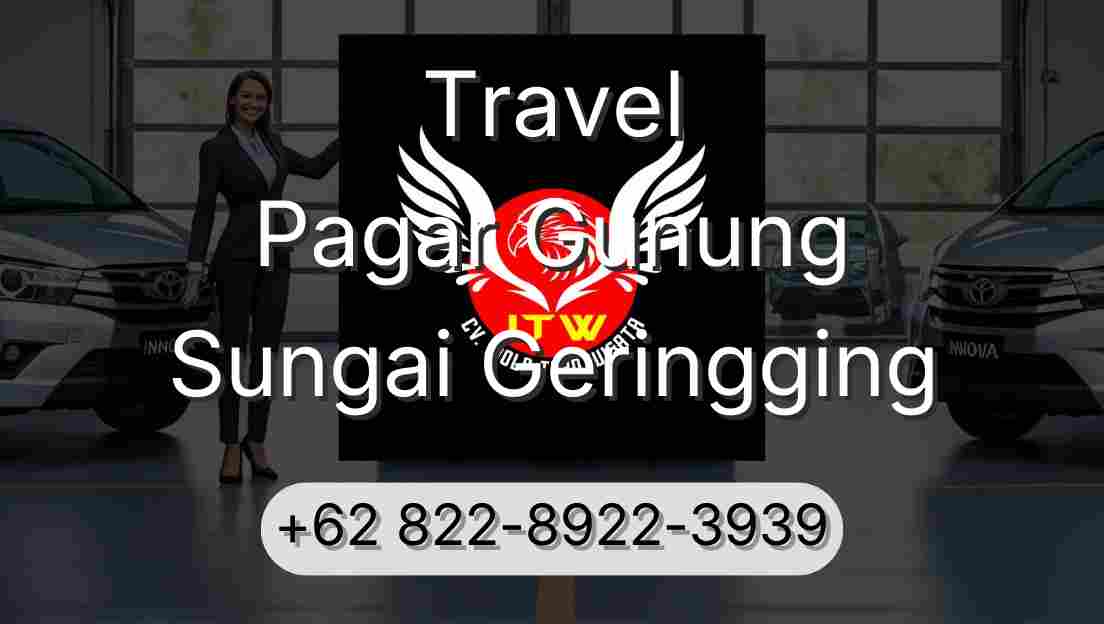Travel Pagar Gunung Sungai Geringging