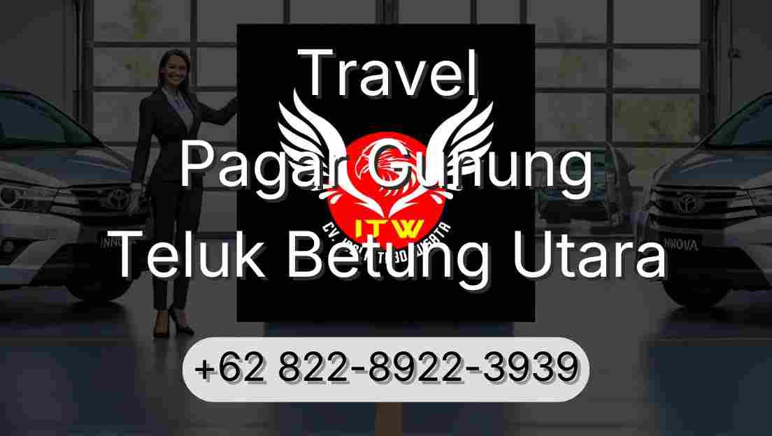 Travel Pagar Gunung Teluk Betung Utara