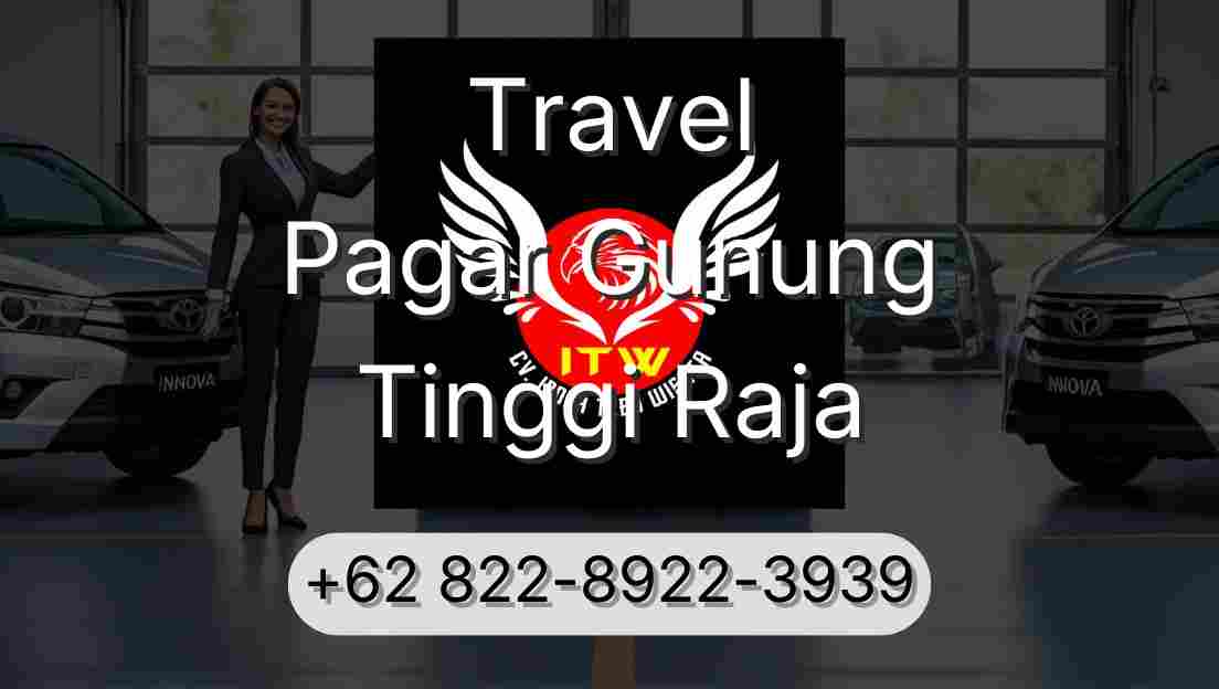 Travel Pagar Gunung Tinggi Raja