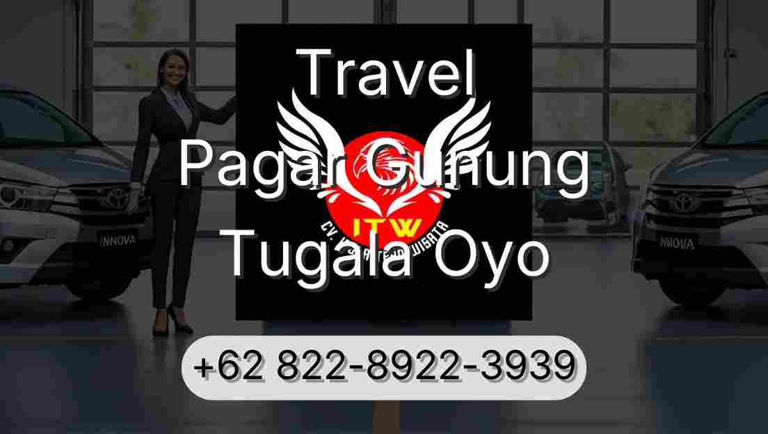 Travel Pagar Gunung Tugala Oyo