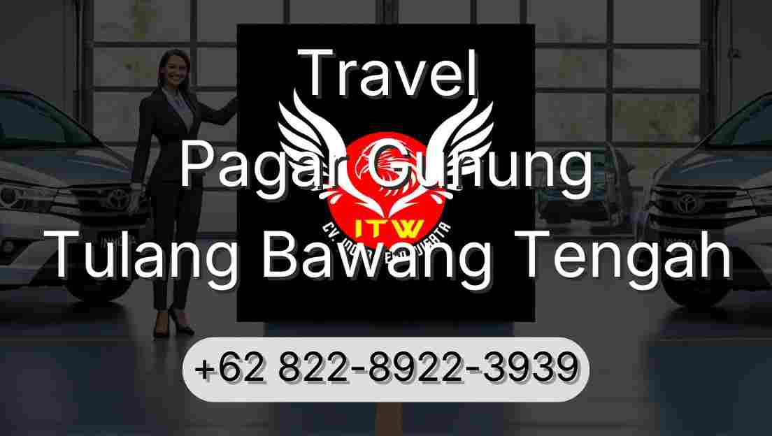 Travel Pagar Gunung Tulang Bawang Tengah