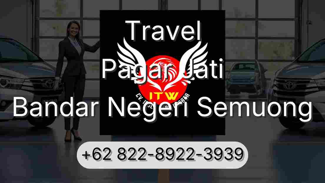 Travel Pagar Jati Bandar Negeri Semuong