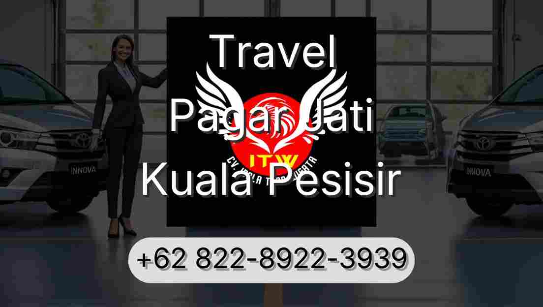 Travel Pagar Jati Kuala Pesisir