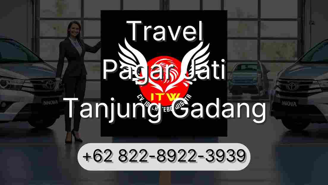 Travel Pagar Jati Tanjung Gadang