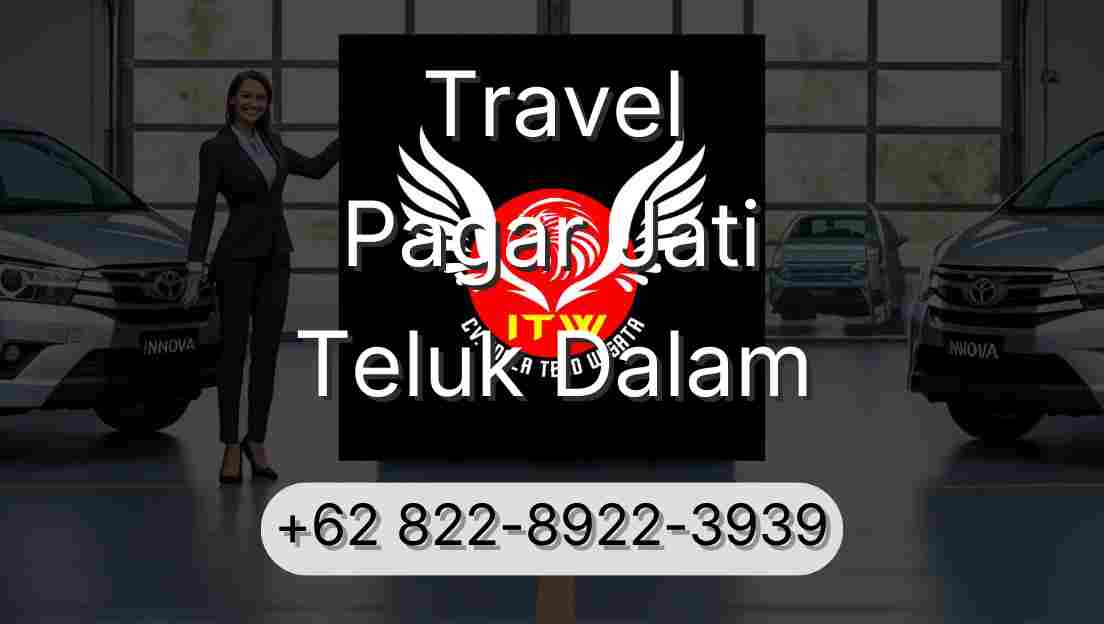 Travel Pagar Jati Teluk Dalam