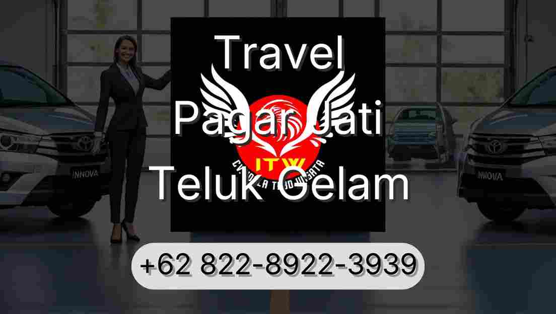 Travel Pagar Jati Teluk Gelam