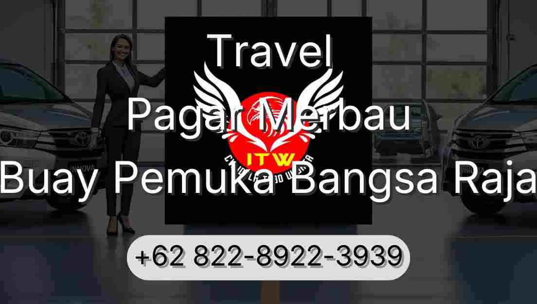 Travel Pagar Merbau Buay Pemuka Bangsa Raja