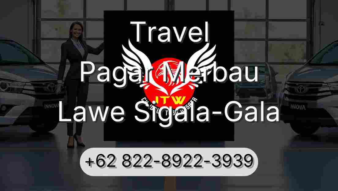 Travel Pagar Merbau Lawe Sigala-Gala
