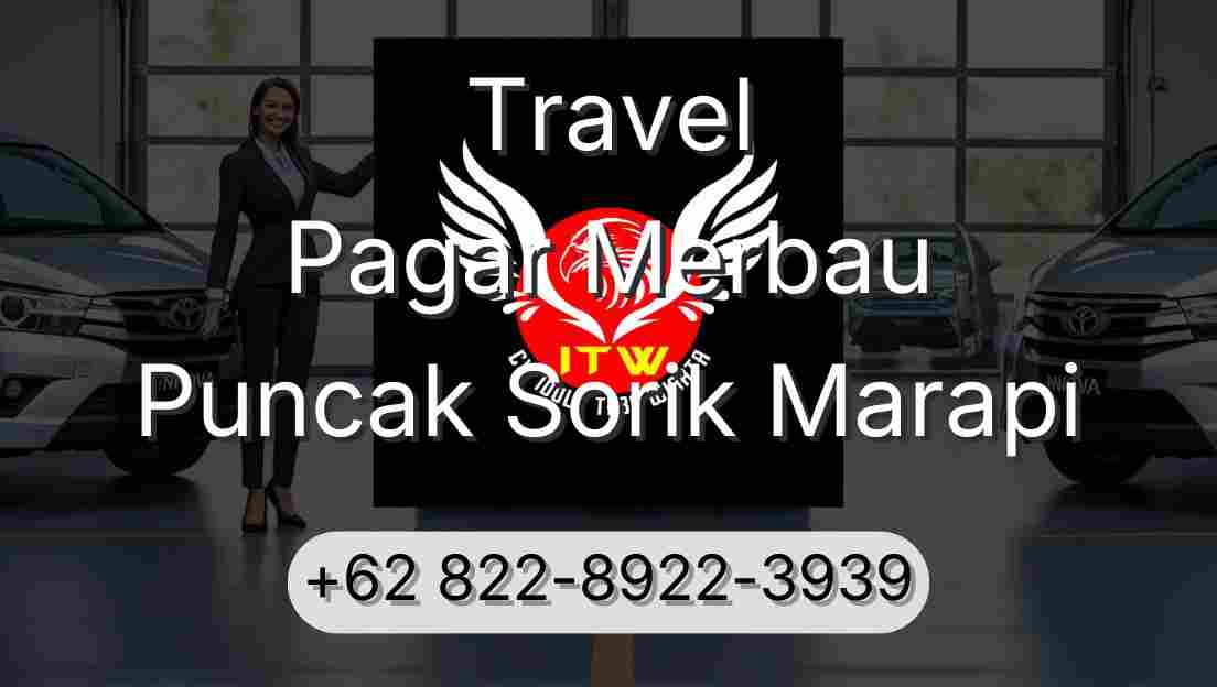 Travel Pagar Merbau Puncak Sorik Marapi