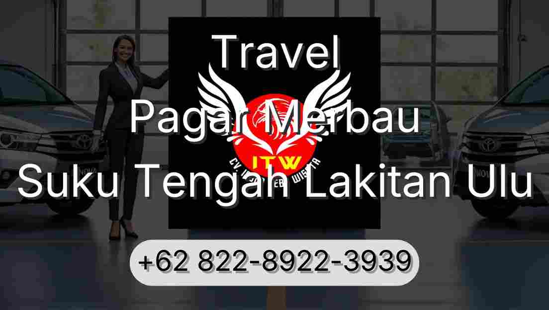 Travel Pagar Merbau Suku Tengah Lakitan Ulu