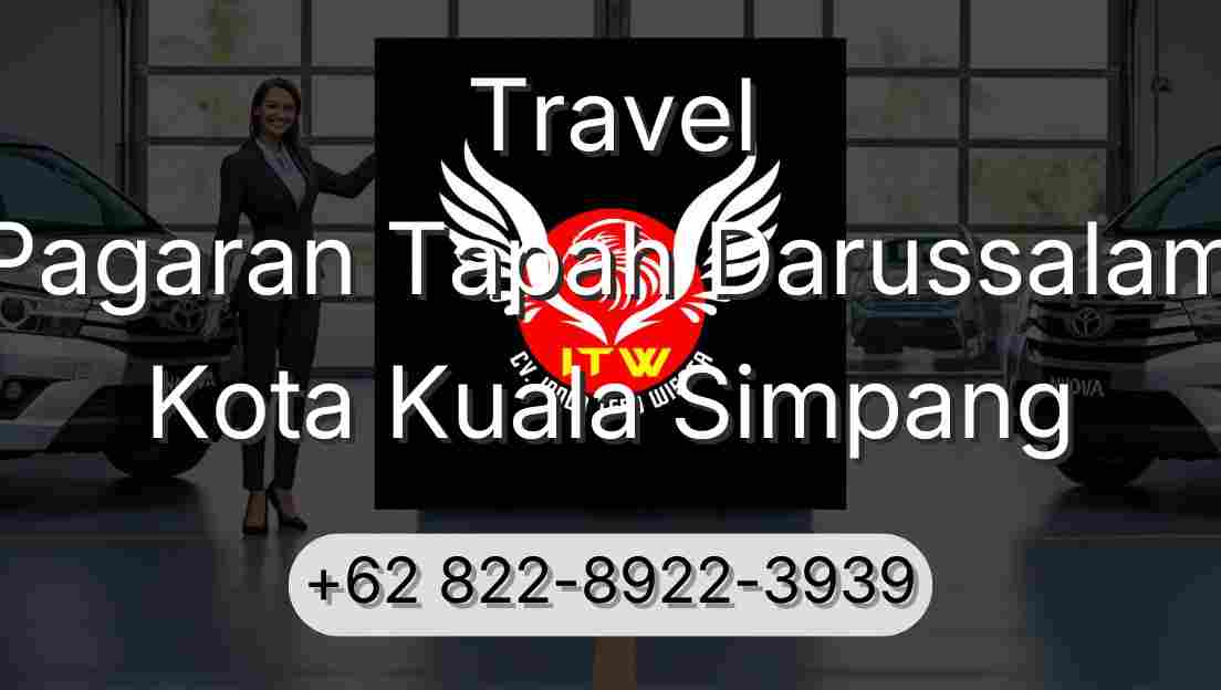 Travel Pagaran Tapah Darussalam Kota Kuala Simpang