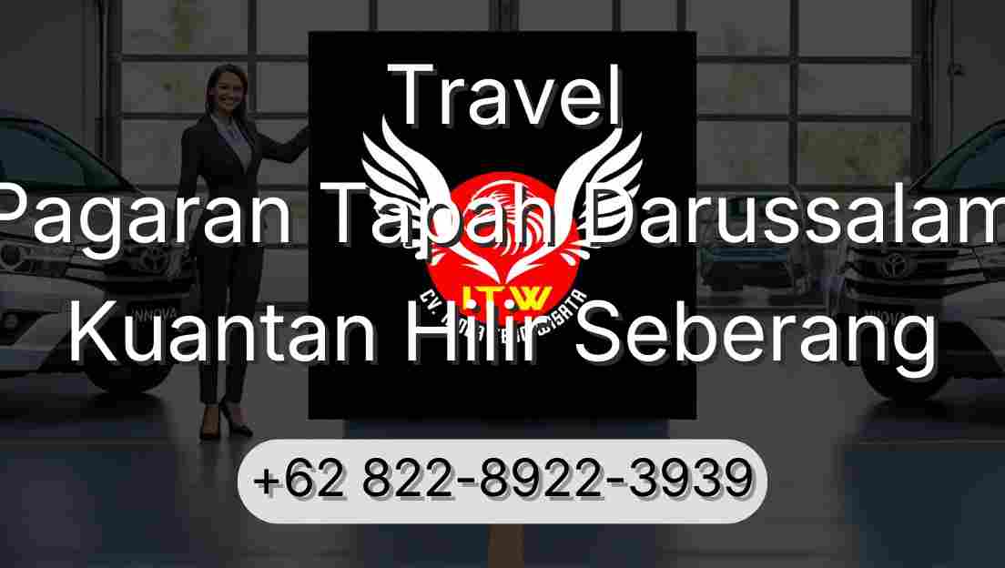 Travel Pagaran Tapah Darussalam Kuantan Hilir Seberang