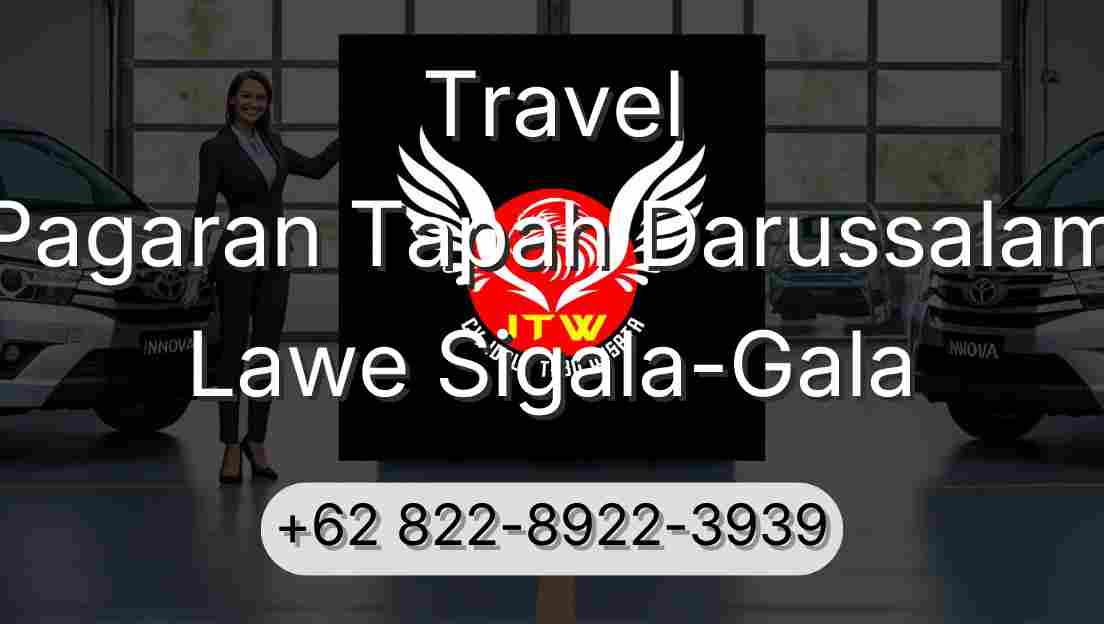 Travel Pagaran Tapah Darussalam Lawe Sigala-Gala