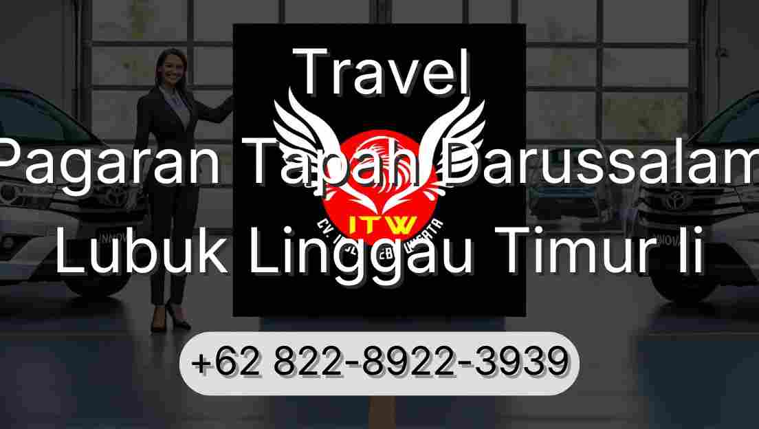 Travel Pagaran Tapah Darussalam Lubuk Linggau Timur Ii