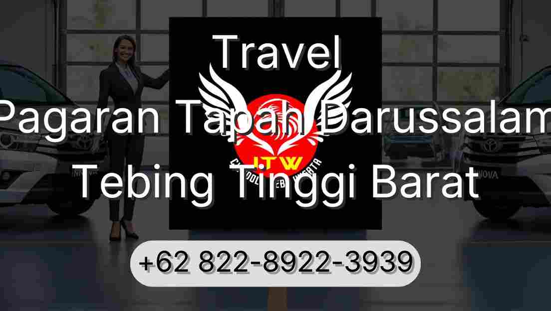 Travel Pagaran Tapah Darussalam Tebing Tinggi Barat