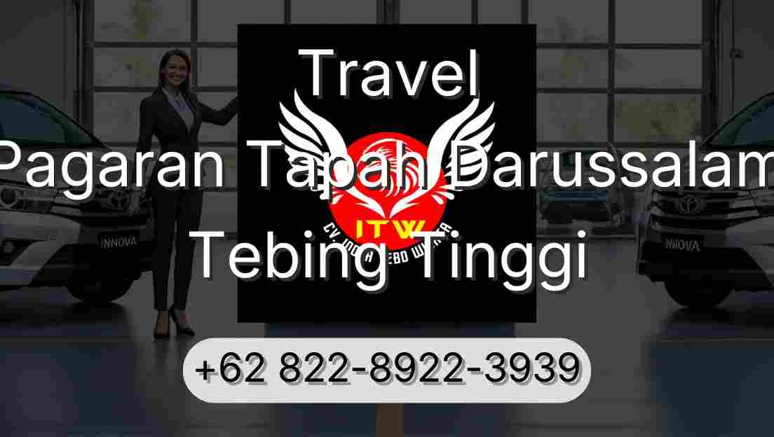 Travel Pagaran Tapah Darussalam Tebing Tinggi