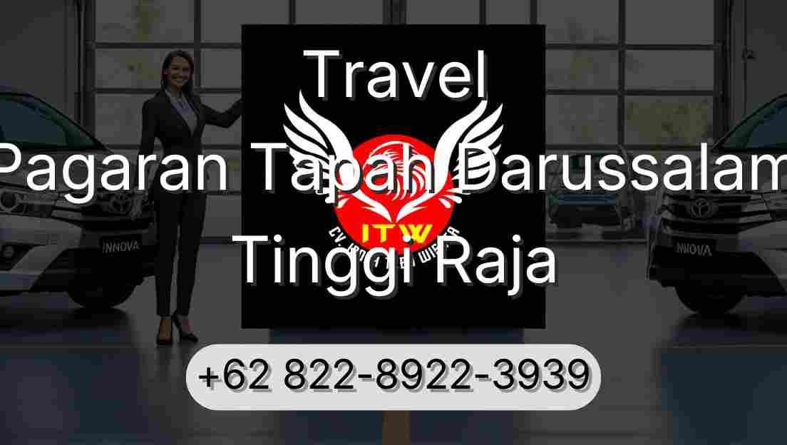 Travel Pagaran Tapah Darussalam Tinggi Raja