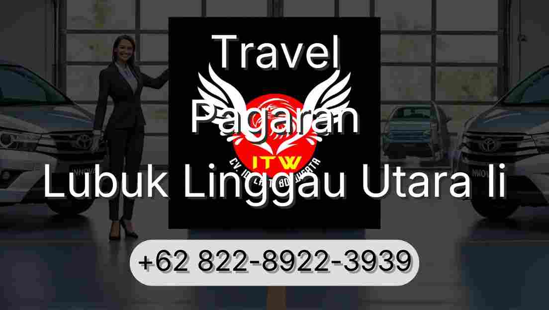 Travel Pagaran Lubuk Linggau Utara Ii
