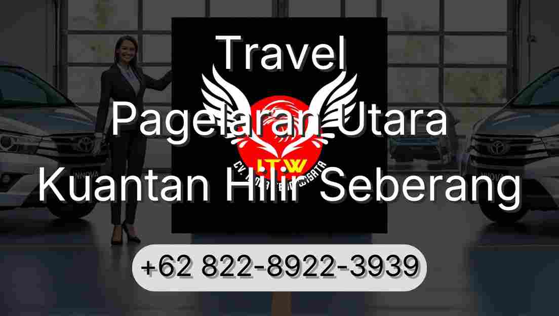 Travel Pagelaran Utara Kuantan Hilir Seberang