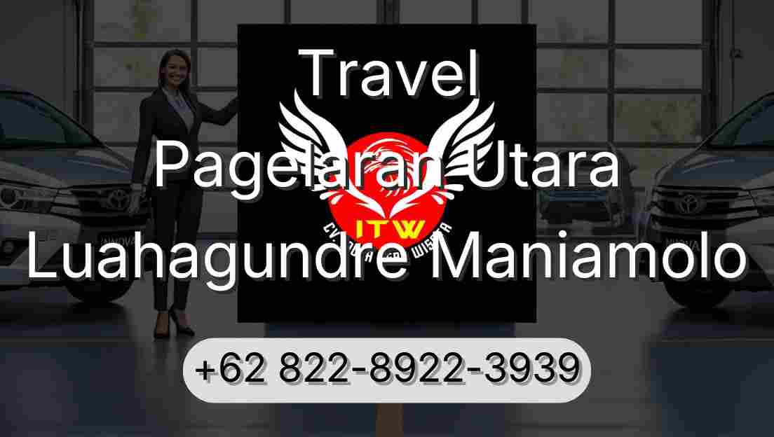 Travel Pagelaran Utara Luahagundre Maniamolo