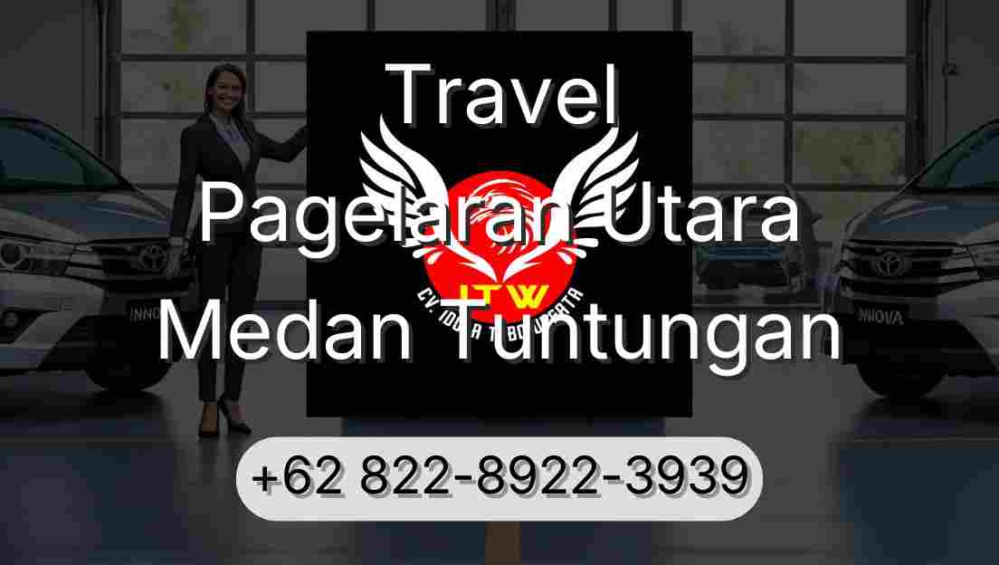 Travel Pagelaran Utara Medan Tuntungan